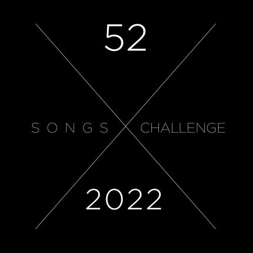Song 10 - 52 SONGS CHALLENGE