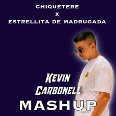 PREVIA Chiquetere Vs Estrellita De Madrugada (Kevin Carbonell Edit)