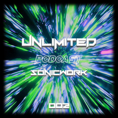 UNLIMITED Podcast #002 - Sonicwork