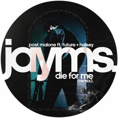 Post Malone - Die For Me (feat. Future & Halsey) [Jayms Remix]