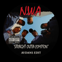Straight Outta Compton - N.W.A (aydans edit)