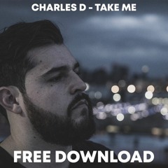 Free Download: Charles D - Take Me