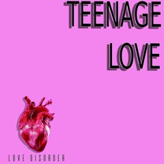 love disorder - teenage love