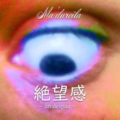 Ma'dureila - 絶望感 ~ un despair ~