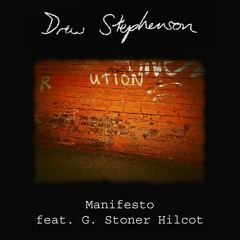 Manifesto feat. G. Stoner Hilcot