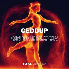 Geddup On The Floor
