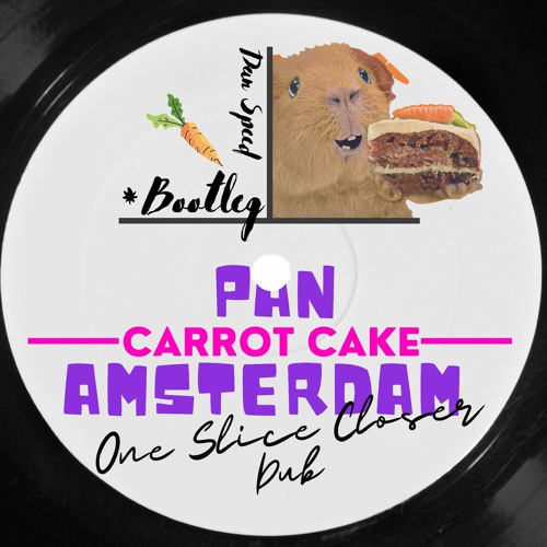 Pan Amsterdam (Prod. Guts) - Carrot Cake (Dan Speed's One Slice Closer Dub *Bootleg).mp3