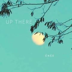 Up there  ( énée )