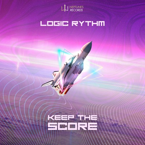 Logic Rythm - Keep The Score (OUT NOW on Neptunes Records)
