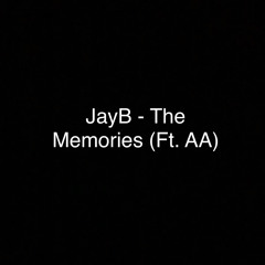 JayB - The Memories (Ft. AA)