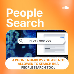 4 Phone Numbers You Are Not Allowed to Search in a People Search Tool