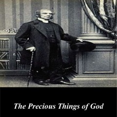 [Read] KINDLE 💙 The Precious Things of God by  Octavius Winslow &  First Rate Publis
