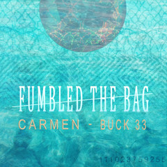 Fumbled The Bag (ft. Buck 33)