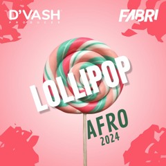 Darell - Lollipop 'AFRO HOUSE' (D'VASH & FABRI) 2024