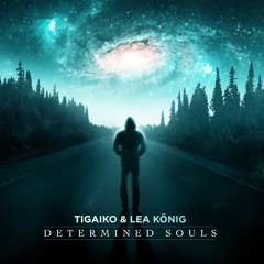 Tigaiko & LEA KEY - Determined Souls