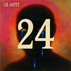 Lil Gotit - 24