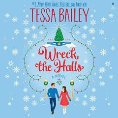 FREE Audiobook 🎧 : Wreck The Halls, By Tessa Bailey