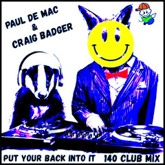 Paul De Mac. and Craig Badger  - PUT YOUR BACK INTO IT Now available on club140.bandcamp.com