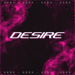 KERX - DESIRE