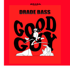 Drade Bass - Good  Guy ( Original Mix )  [𝐁𝐔𝐘->𝐅𝐑𝐄𝐄 𝐃𝐋]