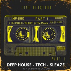 DJ PAULO LIVE @ BLACK FTL Pt 1 (Manor 09-23-2023) House-Tech-Sleaze