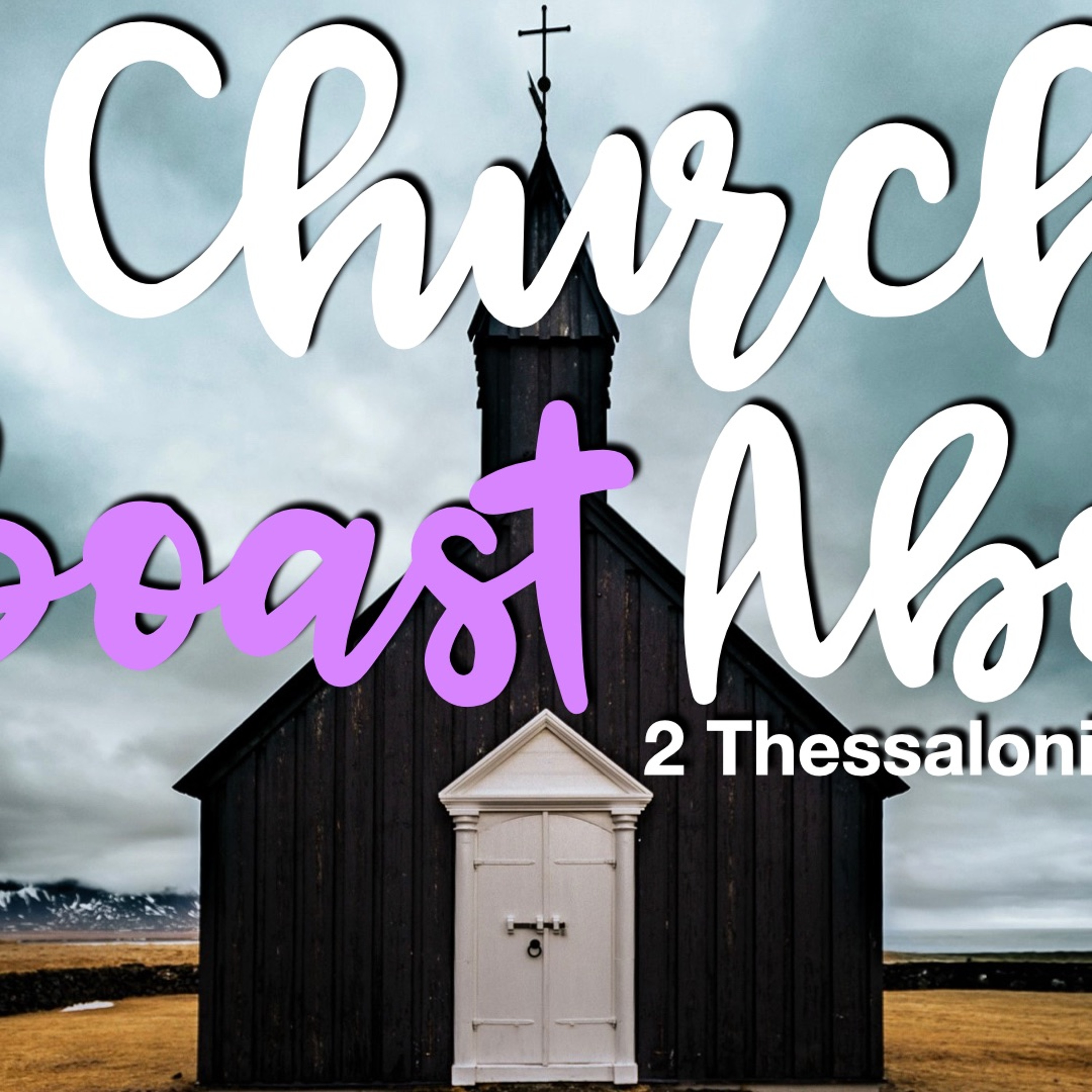 A Church To Boast About - 2 Thessalonians 1:1 - 4 - Matthew Niemier episode artwork