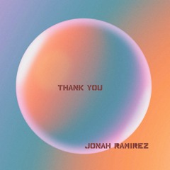 Jonah Ramirez - Thank You