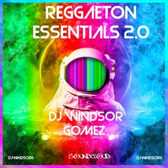 Reggaeton essentials 2023 by DJ Windsor Gomez