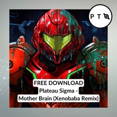 PREMIERE: Plateau Sigma - Mother Brain (Xenobaba Remix)