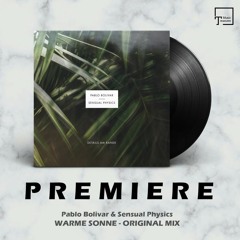 PREMIERE: Pablo Bolivar & Sensual Physics - Warme Sonne (Original Mix) [SEVEN VILLAS MUSIC]