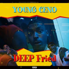 Young ceno  - Deep Fried prod by Shoteboibeatz