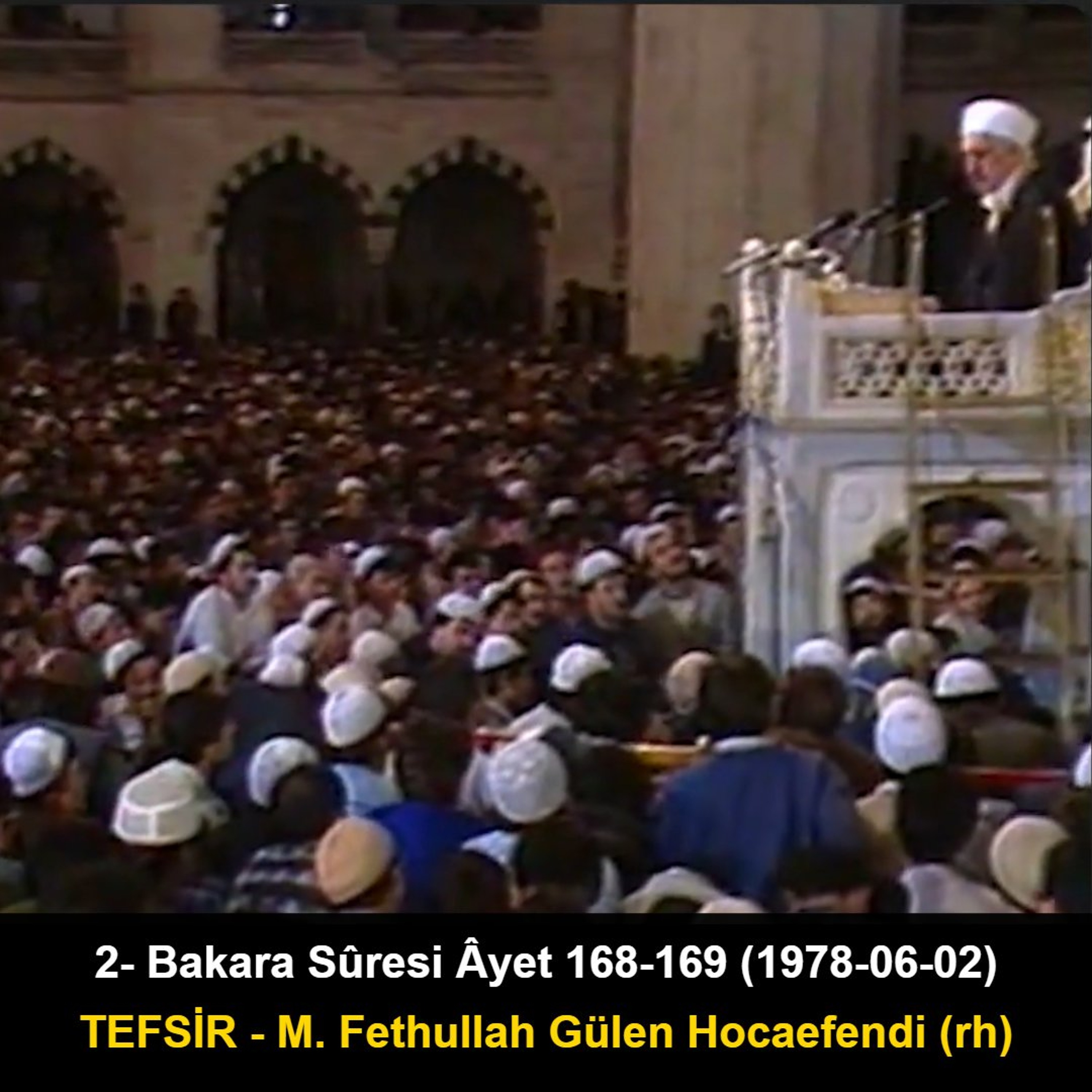 002.Bakara Sûresi Âyet 168-169 (1978-06-02) M. Fethullah Gülen Hocaefendi-TEFSİR episode artwork
