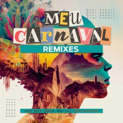 Lost Wave, EMØTE, Soli Feat. Carla Duailibe - Meu Carnaval (Quer Saber) (Driverz Remix)