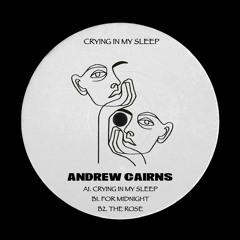 Andrew Cairns - Crying In My Sleep EP