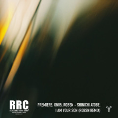 PREMIERE: ON85, ROBSN - Shinichi Atobe, I am Your Son (Robsn Remix)