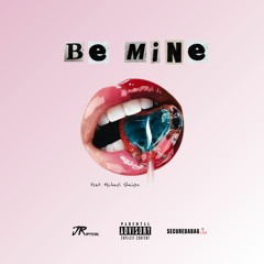 JR - Be Mine (Explicit)