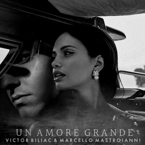 Victor Biliac - Un Amore Grande (Marcello Mastroianni Cover Edit) Club Version