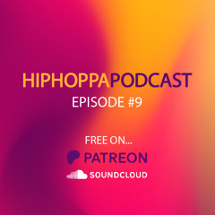 HiphoppaPODCAST Ep.9 - December 2024 (FREE Patreon Podcast)