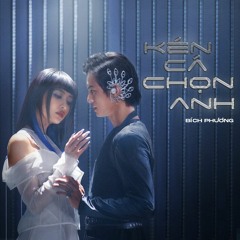BÍCH PHƯƠNG - Kén Cá Chọn Anh