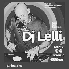 DJ LELLI SUPERFUNKEXPERIENCE LIVE @VIBRA DISCO(MO) SAT 4 JAN 2020