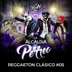 Reggaeton Clásico #05 (Full Perreo) by Dj Rodri