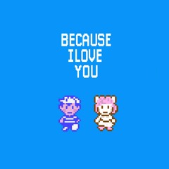 Because I Love You but it's Skies Forever Blue