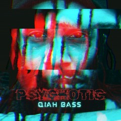QIAH BASS - PSYCHOTIC
