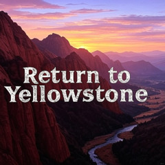Powrót do Yellowstone (Return to Yellowstone)