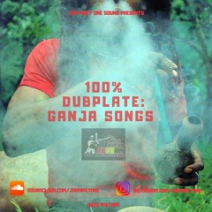 %100 DUBPLATE MIX-GANJA SONGS-JAH MIKEY ONE SOUND