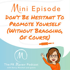 Episode 162: Don’t Be Hesitant To Promote Yourself (Without Bragging, Of Course) (made with Spreaker)