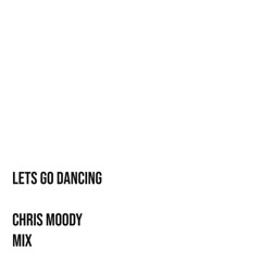 Lets Go Dancing - Chris Moody Mix