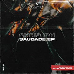 Chris IDH - Saudade (Original mix)