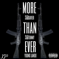 more than ever (feat. 350tommy & young lando)