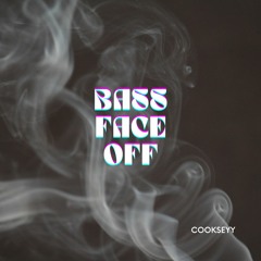 Cookseyy - Bass Face Off